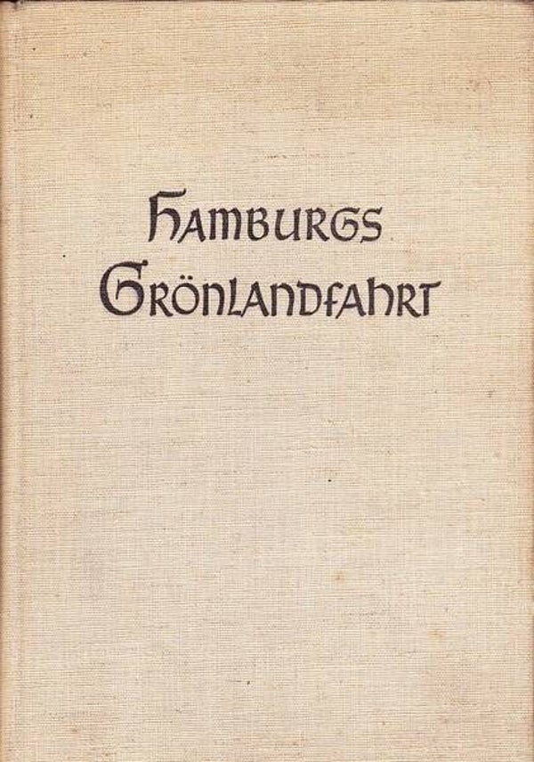 Oesau - Hamburg's Grönlandfahrt auf Walfishfang, und Robbenschlag vom 17. – 19. Jahrhundert.