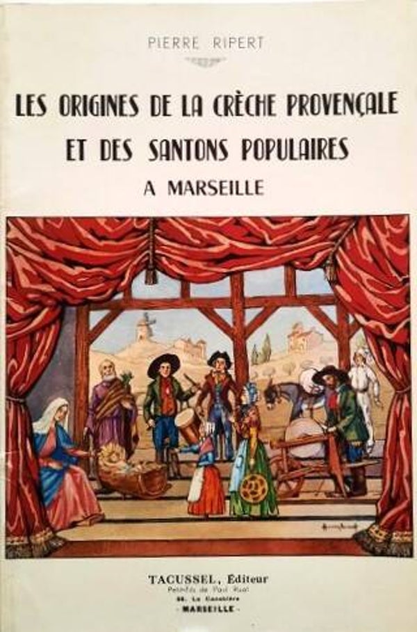 Ripert - Les origines de la creche provencale et des Santos populaires a Marseille - Kerststalfiguren