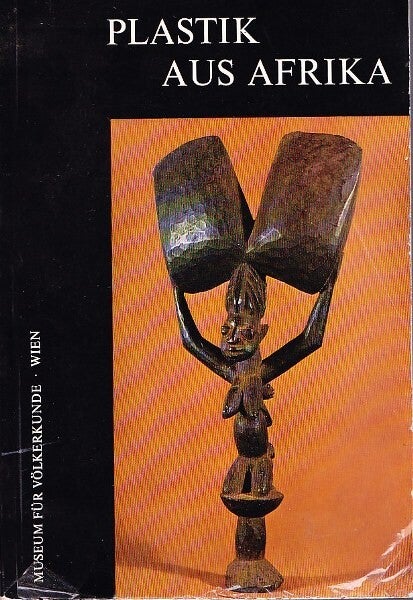 Schweeger-Hefel - Plastik aus Afrika (Afrikaanse kunst)