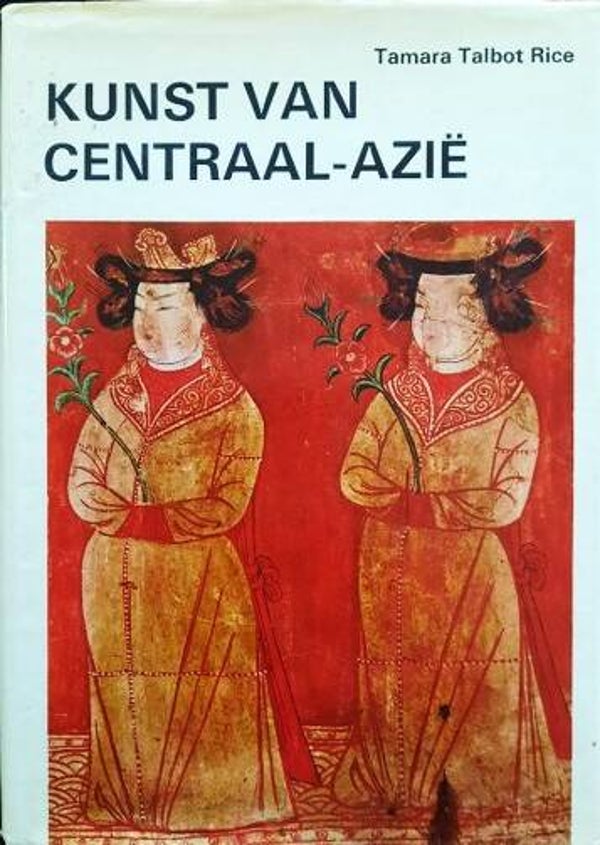 Talbot Rice - Kunst van Centraal-Azië. Zeldzaam.