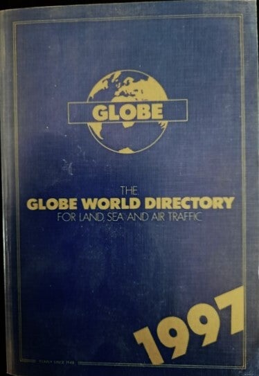 The Globe World Directory for Land, Sea and Air Traffic 1997