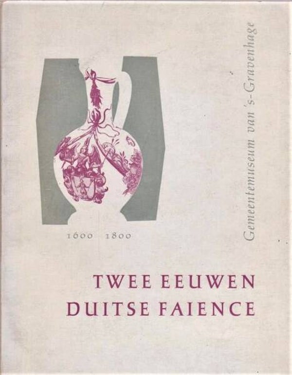 Twee eeuwen Duitse faience 1600-1800