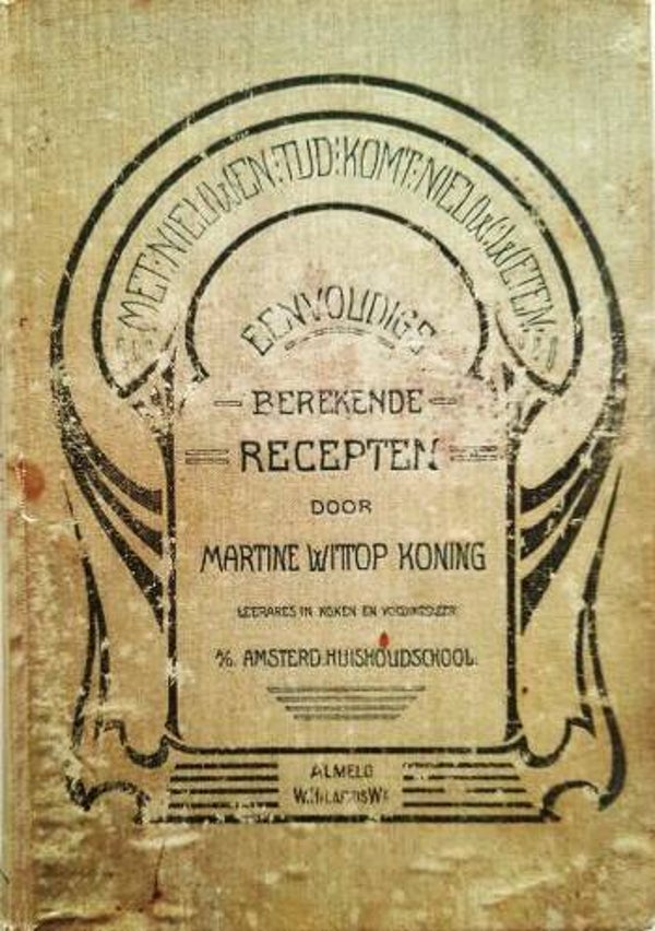 Wittop Koning - Eenvoudige Berekende Recepten ca. 1910 6e druk