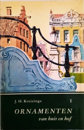 Kruizinga - Ornamenten van huis en hof (Deel 1)