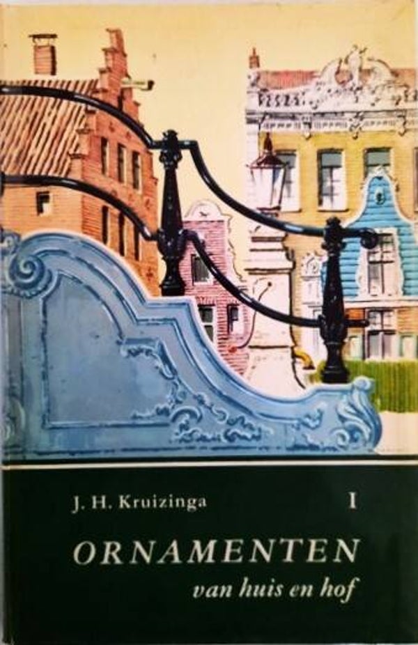 Kruizinga - Ornamenten van huis en hof (Deel 1)