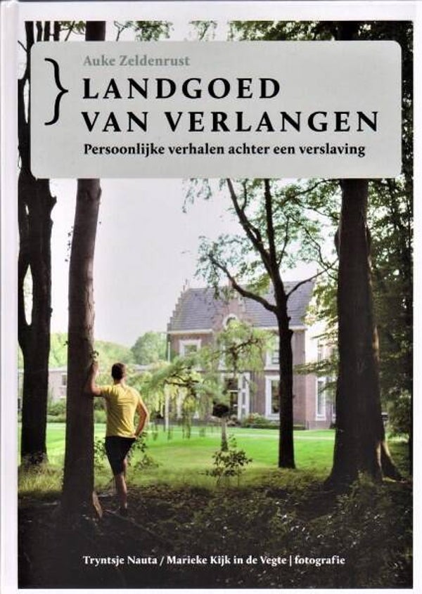 Zeldenrust - Landgoed van verlangen (Hoog Hullen verslavingszorg)