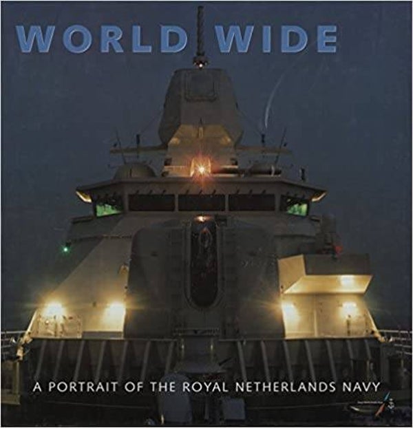 World Wide - A Portrait of the Royal Netherlands Navy 2003
