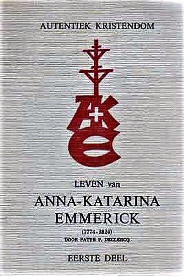 Declercq - Leven van Anna-Katarina Emmerick (1774-1824)