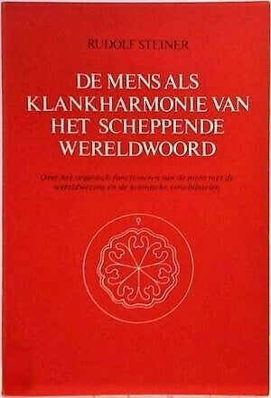 Steiner – De mens als klankharmonie van het scheppend wereldwoord.