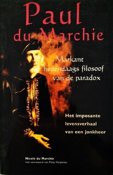Marchie van Voorthuysen - Paul du Marchie. Markant hedendaags filosoof