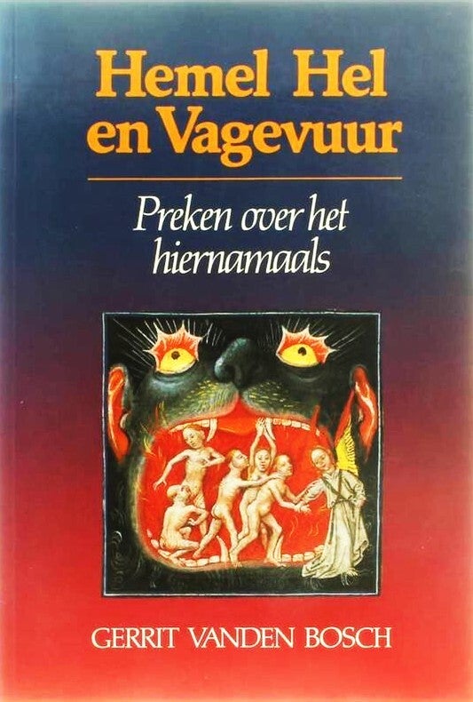 Bosch - Hemel Hel en Vagevuur