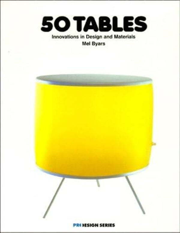 Byars - 50 Tables: Innovations in Design and Materials.