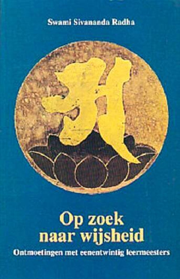 Sivananda Radha – Op zoek naar wijsheid