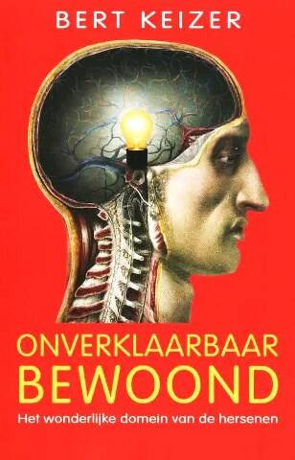 Keizer – Onverklaarbaar bewoond - Het wonderlijke domein van de hersenen