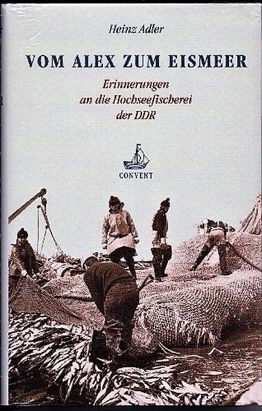 Adler - Vom Alex zum Eismeer  (DDR Hochseefischerei)