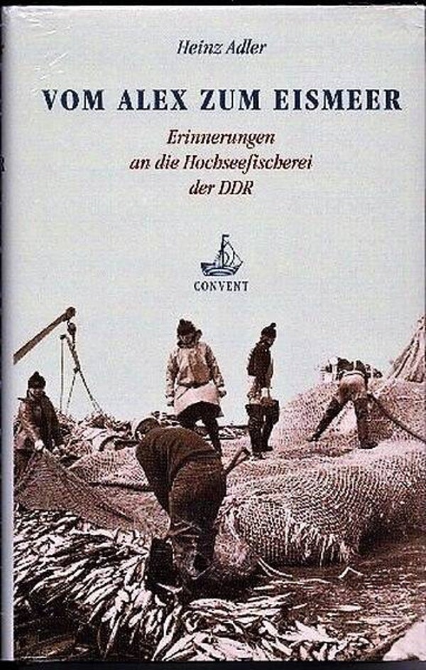 Adler - Vom Alex zum Eismeer  (DDR Hochseefischerei)