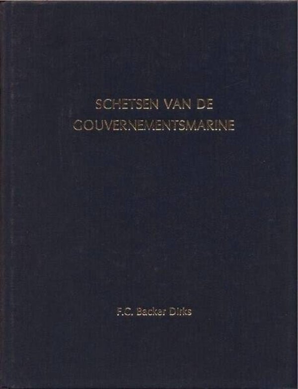 Backer Dirks - Schetsen van de Gouvernementsmarine