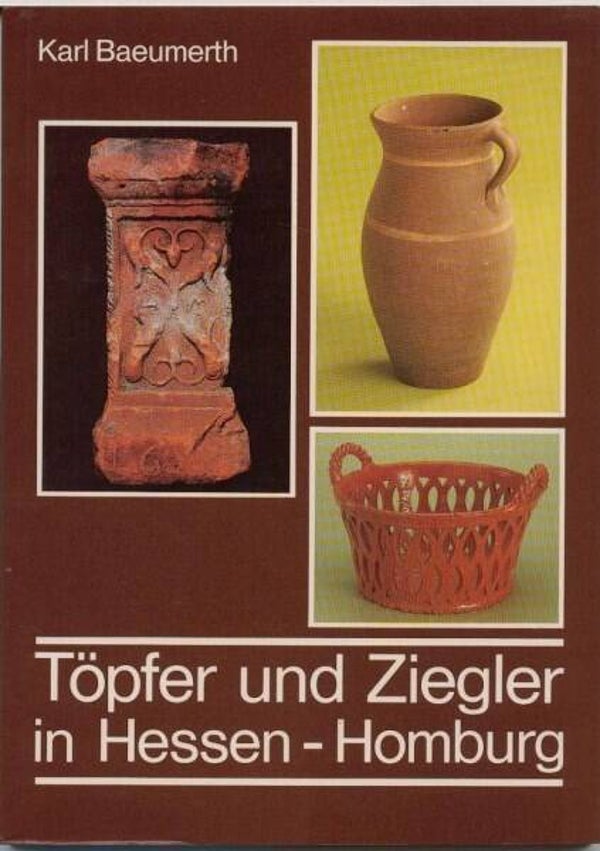 Baeumerth - Töpfer und Ziegler in Hessen - Homburg