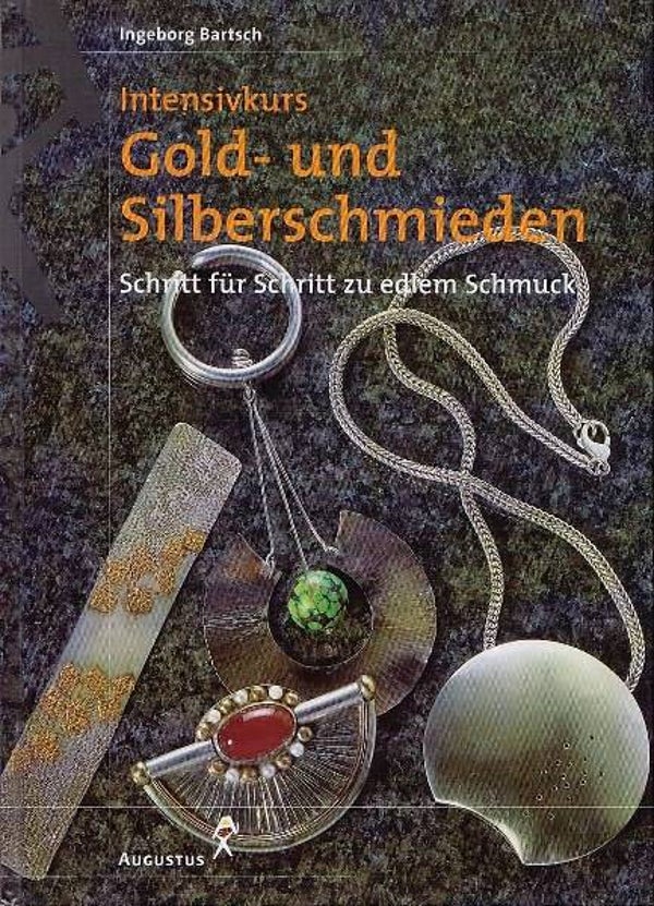 Bartsch - Intensivkurs Gold-und Silberschmieden