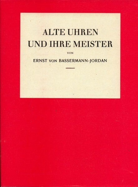Bassermann-Jordan - Alte Uhren und ihre Meister