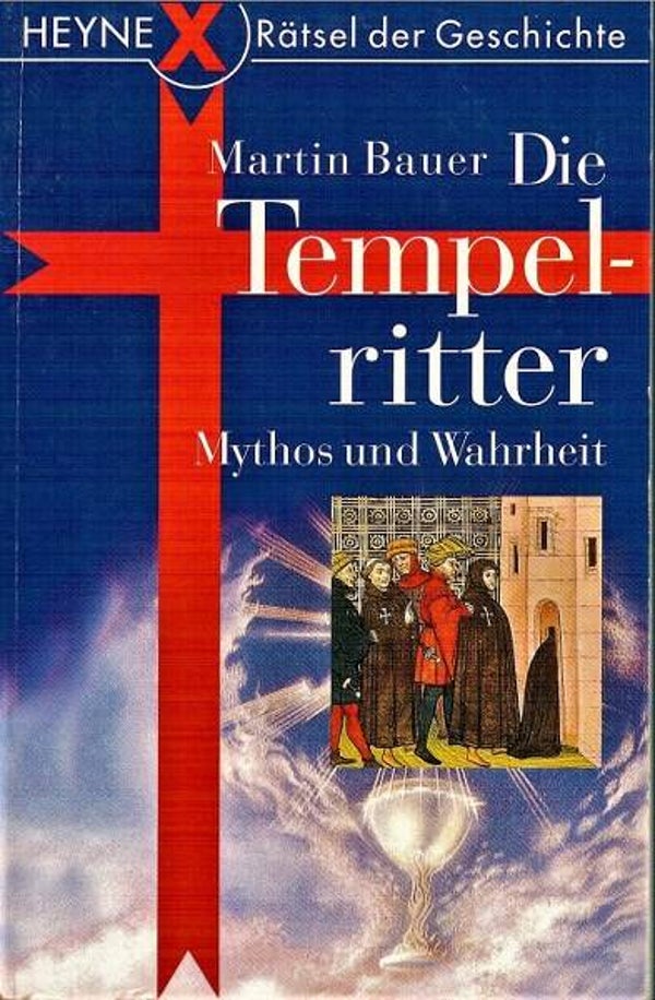Bauer - Die Tempelritter - Mythos und Wahrheit