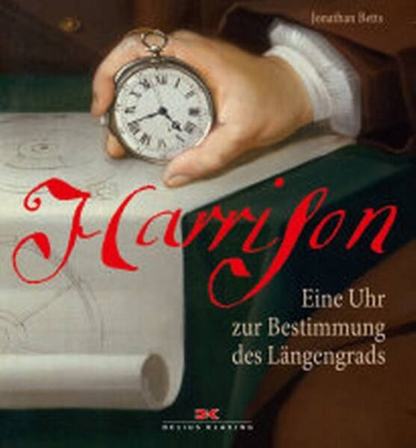Betts - Harrison - Eine Uhr zur Bestimmung des Längengrads