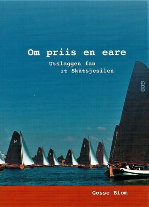 Blom - Om priis en eare. Utslaggen fan it Skutsjesilen