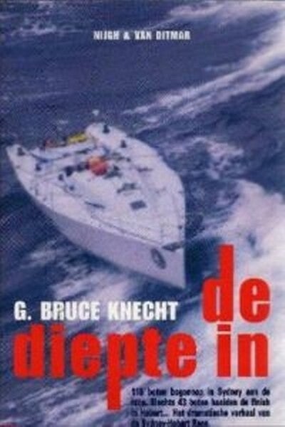 Bruce Knecht - De diepte in. de Sidney-Hobart Race 1998