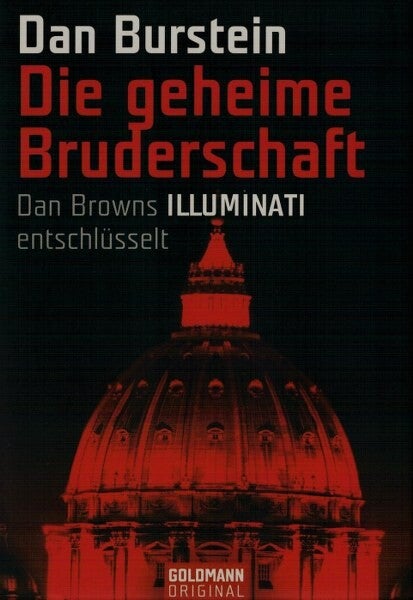 Burstein - Die geheime Bruderschaft. Dan Browns ILLUMINATI entschlüsselt
