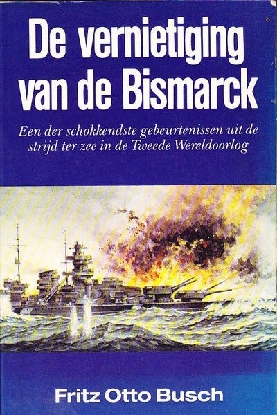 Busch - De vernietiging van de Bismarck
