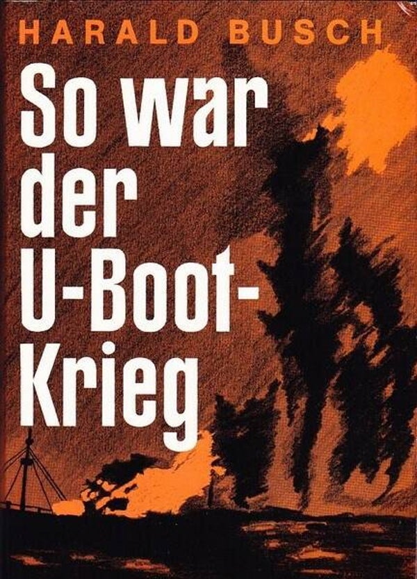 Busch - So war der U-Boot-Krieg