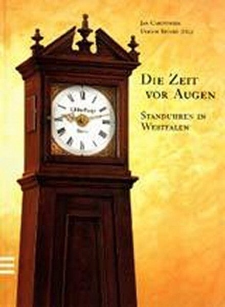 Carstensen - Die Zeit für Augen - Standuhren in Westfalen