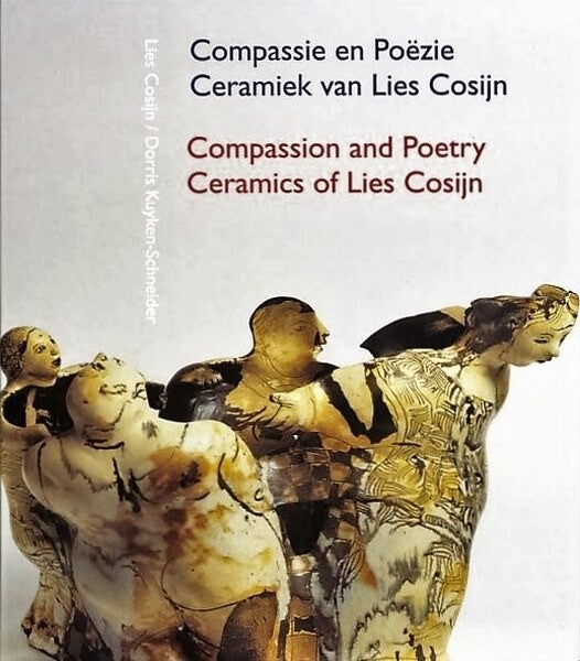 Compassie en Poëzie - Ceramiek van Lies Cosijn