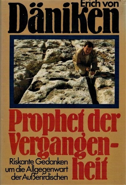 Daniken - Prophet der Vergangenheit