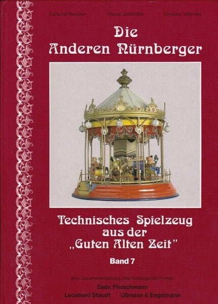 Baecker - Die Anderen Nürnberger - Technisches Spielzeug aus der Guten Alten Zeit
