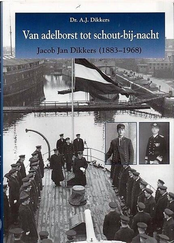 Dikkers - Van adelborst tot schout-bij-nacht