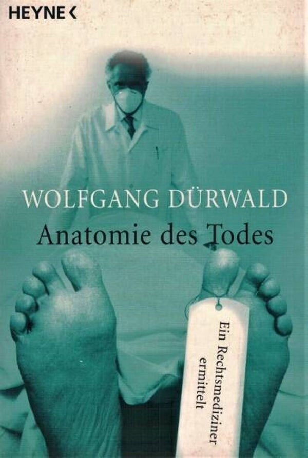 Dürwald - Anatomie des Todes.  Ein Rechtsmediziner ermittelt - Durwald