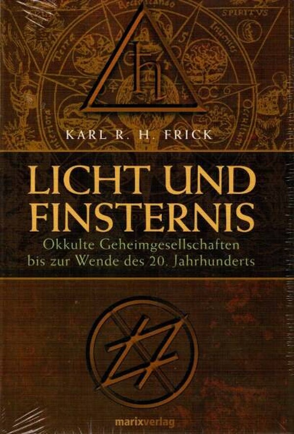 Frick - Licht und Finsternis. Okkulte Geheimgesellschaften