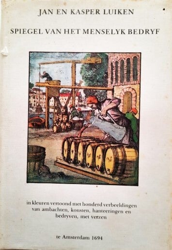 Luiken - Spiegel van het menselijk bedrijf.  100 prenten