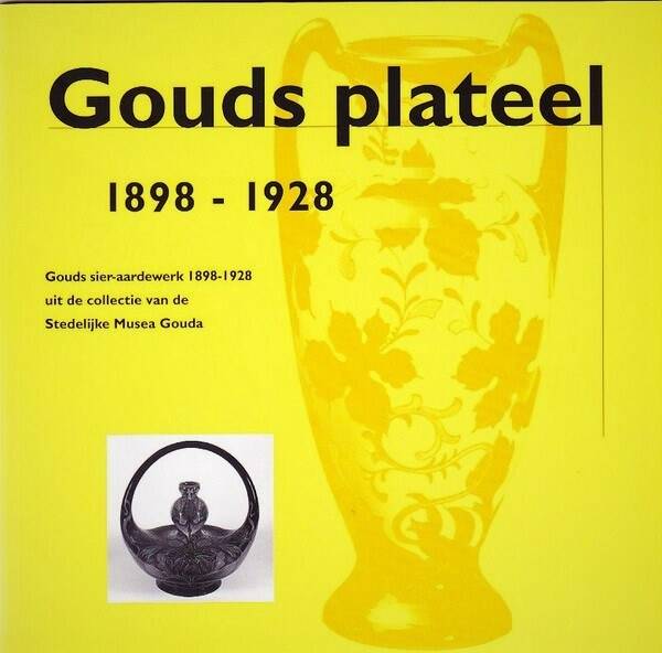 Gaillard - Gouds plateel 1898-1928