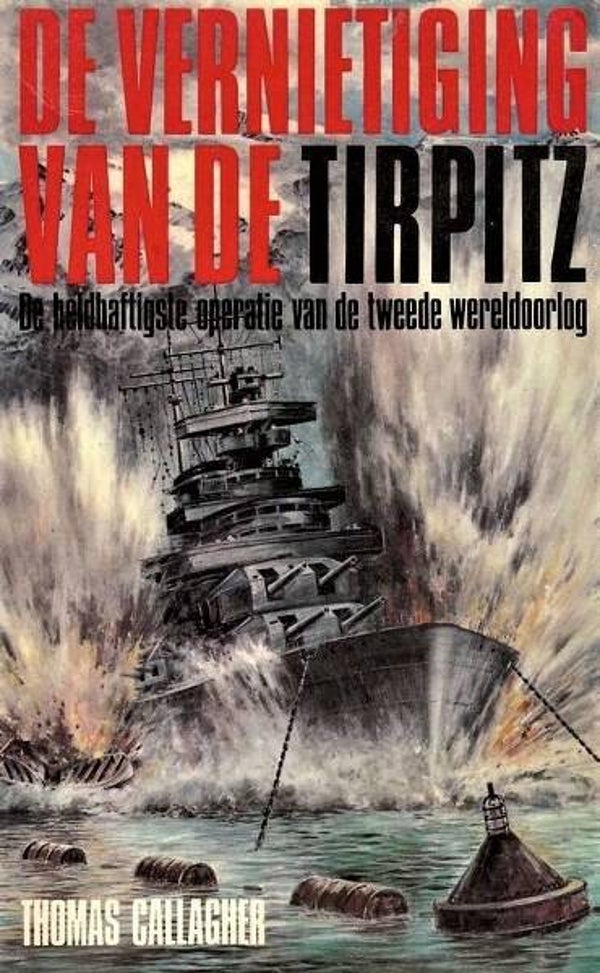 Gallagher - De vernietiging van de Tirpitz - Callagher