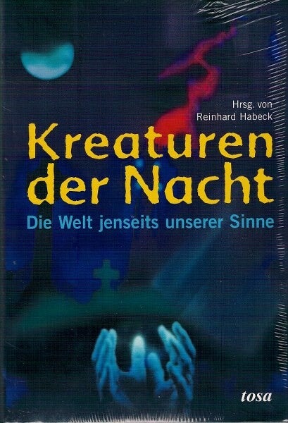 Habeck - Kreaturen der Nacht: Die Welt jenseits unserer Sinne
