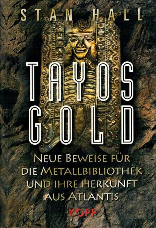 Hall - Tayos Gold - Neue Beweise für die Metallbibliothek und ihre Herkunft aus Atlantis