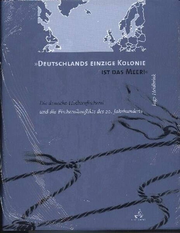Heidbrink - Deutschlands einzige Kolonie ist das Meer.  Die deutsche Hochseefischerei
