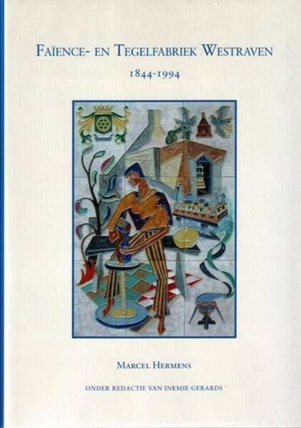 Hermens - De Faïence- en tegelfabriek Westraven 1844-1994