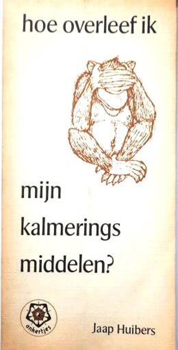 Huibers - Hoe overleef ik, mijn kalmeringsmiddelen ?