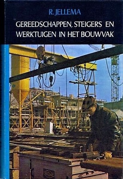 Jellema - Gereedschappen, steigers en werktuigen, in het bouwvak, 1966