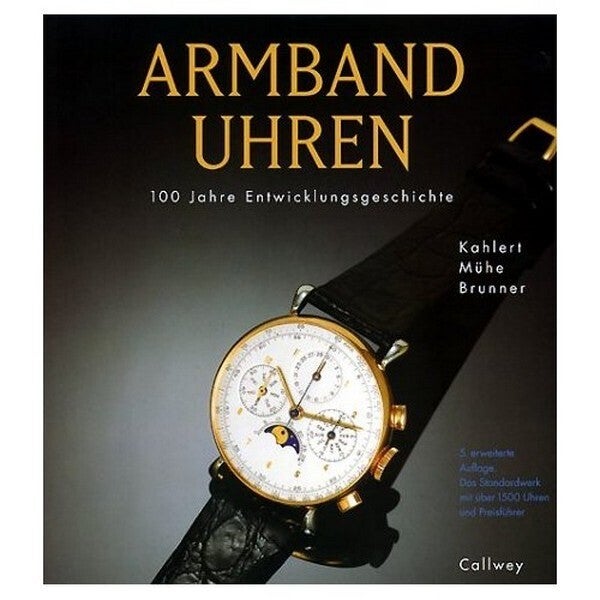 Kahlert - Armbanduhren: 100 Jahre Entwicklungsgeschichte