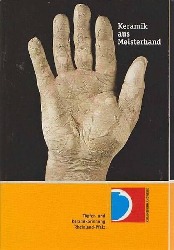 Keramik aus Meisterhand - Töpfer- und Keramikerinnung Rheinland-Pfalz