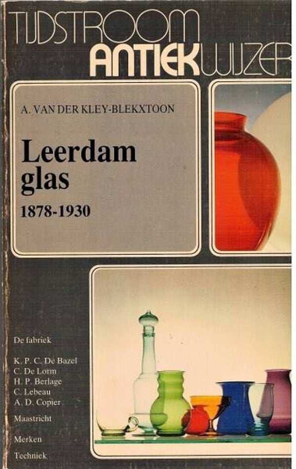 Kley-Blekxtoon - Leerdam glas 1878-1930